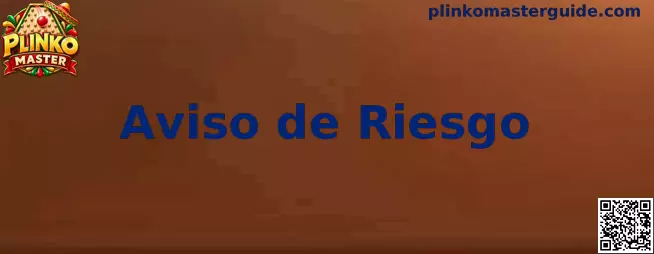 Aviso de riesgo y orientación sobre juego responsable de Plinko Master