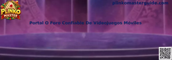 Portal O Foro Confiable De Videojuegos Móviles
