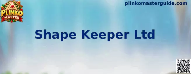 Guía de verificación de Shape Keeper Ltd relacionada con Plinko Master