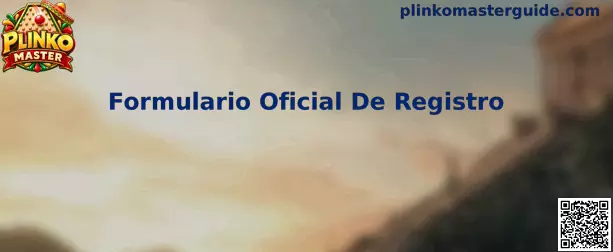 Guía de seguridad para identificar el Formulario Oficial De Registro de Plinko Master