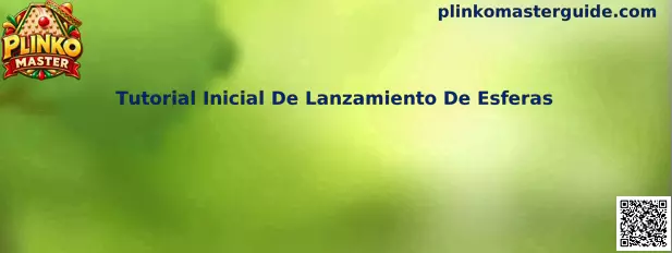 Tutorial Inicial De Lanzamiento De Esferas en el tablero de Plinko Master