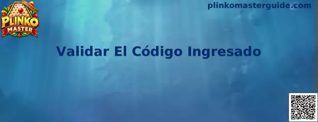 Guía visual para validar el código ingresado en Plinko Master