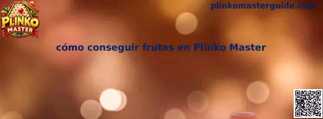 Imagen ilustrativa de una guía para conseguir frutas en Plinko Master