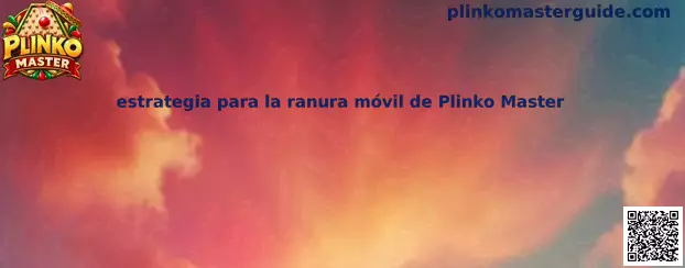 Referencia visual de la estrategia para observar la ranura móvil de Plinko Master