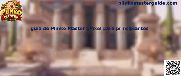 Guía de Plinko Master 1Pixel para principiantes