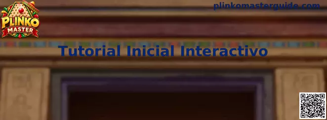 Tutorial Inicial Interactivo de Plinko Master