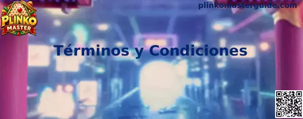 Términos y condiciones de Plinko Master